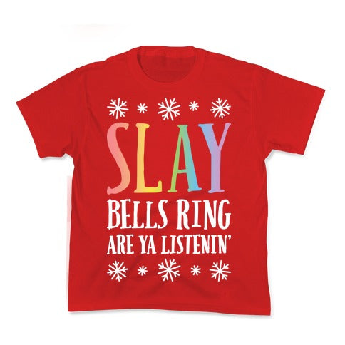 SLAY Bells Ring Are Ya Listenin' Kid's Tee